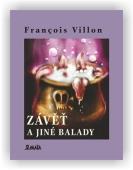 Villon François: Závěť a jiné balady