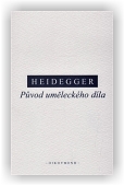 Heidegger Martin: Původ uměleckého díla