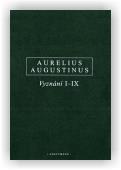 Augustinus Aurelius: Vyznání I-IX / Confessiones I-IX