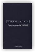 Merleau-Ponty Maurice: Fenomenologie vnímání