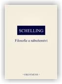 Schelling Friedrich Wilhelm J.: Filosofie a náboženství