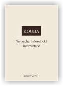 Kouba Pavel: Nietzsche. Filosofická interpretace