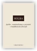 Holba Jiří: Apóha - nominalismus a poznání v buddhistické filosofii