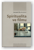 Blažejovský Jaromír: Spiritualita ve filmu