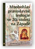Bauerová Kateřina, Noble Ivana, Noble Tim, Parushev Parush: Mnohohlas pravoslavné teologie ve 20. století na Západě