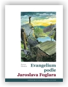 Hošek Pavel: Evangelium podle Jaroslava Foglara