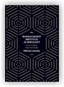 Janata Michal: Budoucností mrtvých je minulost