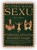 Hughes Jon G.: Keltská magie sexu