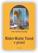 Schöber-Paweska Peter: Rider-Waite tarot v praxi