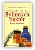 Semjonova Anastasie: Praktická výroba bylinných tinktur