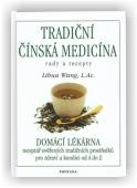Wang Lihua: Tradiční čínská medicína - Rady a recepty