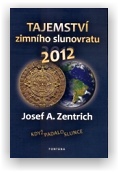 Josef A. Zentrich: Tajemství zimního slunovratu 2012