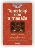 Michaels Mark A., Johnsonová Patricia: Tantrický sex a masáže