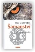 Storl Wolf-Dieter: Šamanství - kořeny naší spirituality