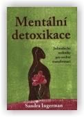 Ingerman Sandra: Mentální detoxikace
