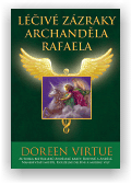 Virtue Doreen: Léčivé zázraky archanděla Rafaela