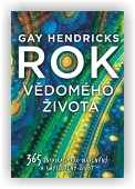 Hendricks Gay: Rok vědomého života