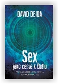 Deida David: Sex jako cesta k Bohu