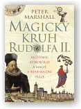 Marshall Peter: Magický kruh Rudolfa II.