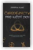 Blake Deborah: Čarodějnictví pro každý den