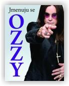 Osbourne Ozzy: Jmenuju se Ozzy