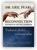Pearl Eric: Reconnection: Návrat k léčivé energii