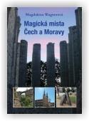 Wagnerová Magdalena: Magická místa Čech a Moravy