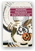 Heine Susanne, Pawlowsky Peter: Moderní průvodce křesťanstvím