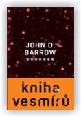 John D. Barrow: Kniha vesmírů