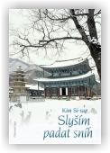 Si-sup Kim: Slyším padat sníh