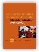 Slavický Stanislav: Scénické tradice Latinské Ameriky