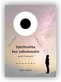 Harris Sam: Spiritualita bez náboženství