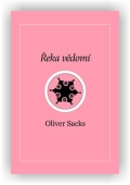 Sacks Oliver: Řeka vědomí