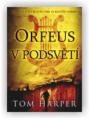 Harper Tom: Orfeus v podsvětí