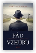 van Haas Gary: Pád vzhůru