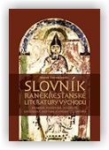 Starowieyski Marek: Slovník raněkřesťanské literatury Východu
