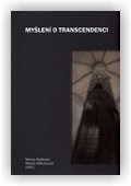 Mikulicová Mlada (ed.), Ryšková Mireia (ed.): Myšlení o transcendenci