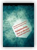 Gańczarczyk Gabriela Maria (ed.), Korábková Kateřina (ed.): Kaleidoskop slov a obrazů