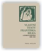 Myslín Pavel (ed.): Vlastní texty Františka Bílka a dobová kritika 1896–1941