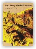 Welch James: Ten, který obelstil Vránu