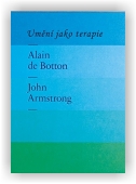 Armstrong John, de Botton Alain: Umění jako terapie