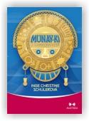 Schulerová Inge Christine: Munay-ki a moudrost Inků