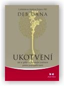Deb Dana: Ukotvení