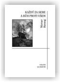 Herzog Werner: Každý za sebe a Bůh proti všem