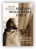 Neubauer Zdeněk: Hledání společného světa