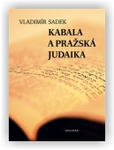 Sadek Vladimír: Kabala a pražská judaika