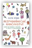Kohn Alfie: Bezpodmínečné rodičovství