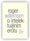 Willemsen Roger: O intelektuálním erótu. Esej o Robertu Musilovi