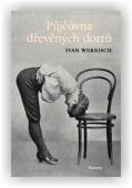Wernisch Ivan: Půjčovna dřevěných dortů
