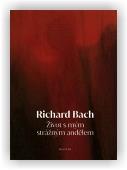 Bach Richard: Život s mým strážným andělem